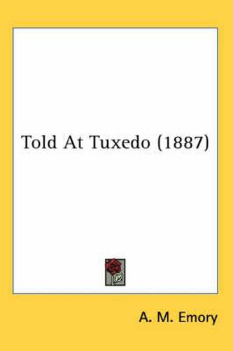 Cover image for Told at Tuxedo (1887)