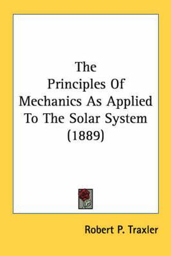 Cover image for The Principles of Mechanics as Applied to the Solar System (1889)