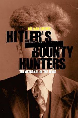 Cover image for Hitler's Bounty Hunters: The Betrayal of the Jews