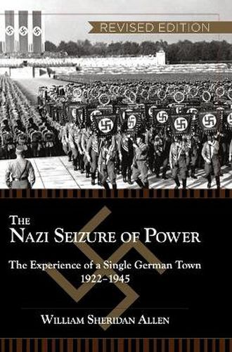 Cover image for The Nazi Seizure of Power: The Experience of a Single German Town, 1922-1945, Revised Edition