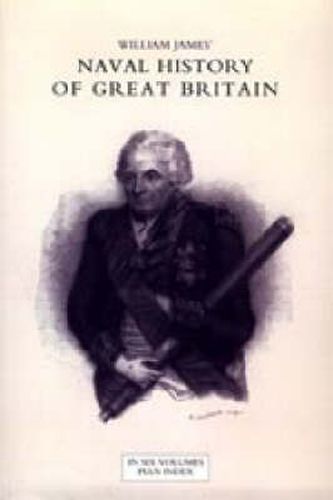 Cover image for Naval History of Great Britain from the Declaration of War by France in 1793 to the Accession of George IV (six Volumes and an Index)