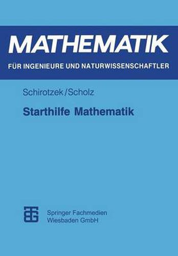Cover image for Starthilfe Mathematik: Fur Studienanfanger Der Ingenieur-, Natur- Und Wirtschaftswissenschaften