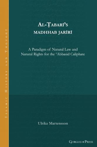 Rule of Law, 'Natural Law', and Social Contract in the Early 'Abbasid Caliphate: Al-Tabari and the jariri methodology