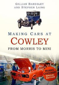 Cover image for Making Cars at Cowley: From Morris to Mini