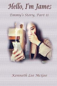 Cover image for Hello, I'm James: Emmy's Story, Part 11