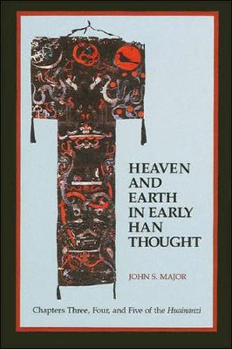 Cover image for Heaven and Earth in Early Han Thought: Chapters Three, Four, and Five of the Huainanzi