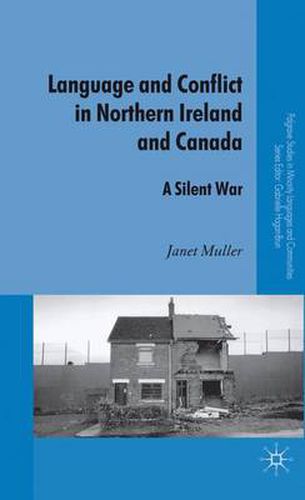 Cover image for Language and Conflict in Northern Ireland and Canada: A Silent War