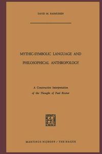 Cover image for Mythic-Symbolic Language and Philosophical Anthropology: A Constructive Interpretation of the Thought of Paul Ricoeur