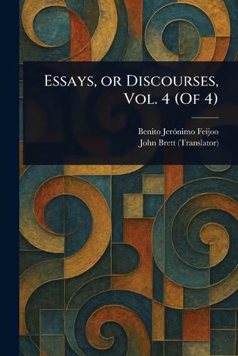 Cover image for Essays, or Discourses, Vol. 4 (Of 4)