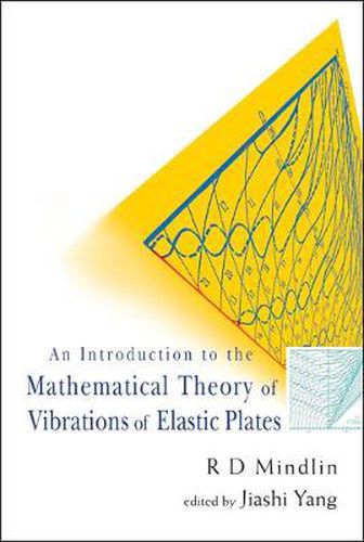 Cover image for Introduction To The Mathematical Theory Of Vibrations Of Elastic Plates, An - By R D Mindlin