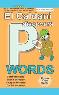 Cover image for El Caldani Discovers P Words (Berkeley Boys Books - El Caldani Missions)