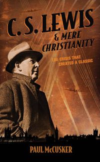 Cover image for C. S. Lewis & Mere Christianity