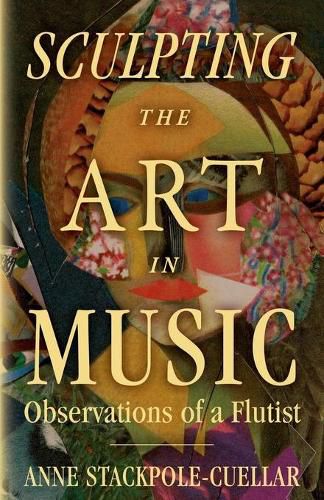 Cover image for Sculpting the Art in Music: Observations of a Flutist