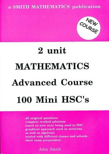 2 Unit Mathematics - 100 Mini Hsc's (Advanced Course) (NSW Syllabus): 100 Mini Hsc'S