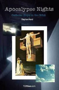 Cover image for Apocalypse Nights - Catholic Hope in the Nihil