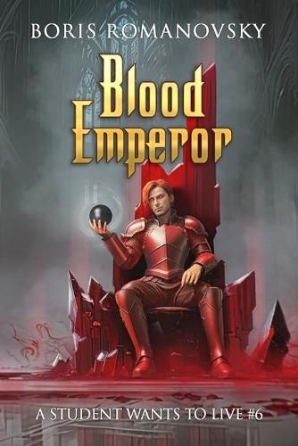 Cover image for Blood Emperor (A Student Wants to Live Book 6)