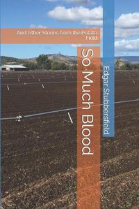 Cover image for So Much Blood: And Other Stories from the Potato Field
