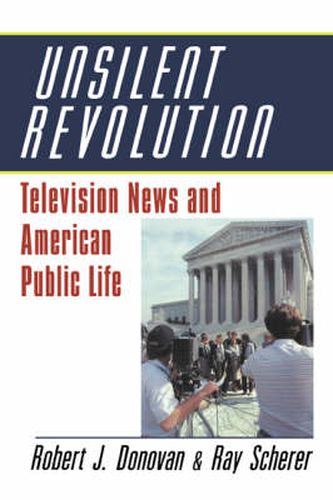 Cover image for Unsilent Revolution: Television News and American Public Life, 1948-1991