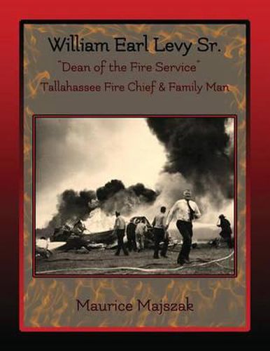 William Earl Levy, Sr.  Dean of the Fire Service