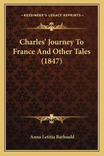 Charlesa Acentsacentsa A-Acentsa Acents Journey to France and Other Tales (1847)