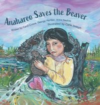 Cover image for Anahareo Saves the Beaver