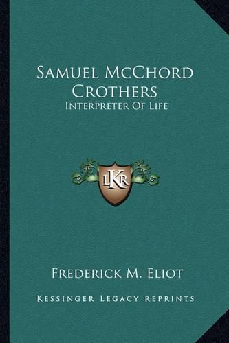 Samuel McChord Crothers: Interpreter of Life