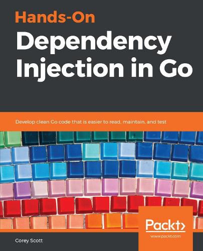 Cover image for Hands-On Dependency Injection in Go: Develop clean Go code that is easier to read, maintain, and test
