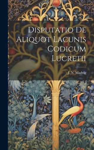 Cover image for Disputatio de Aliquot Lacunis Codicum Lucretii