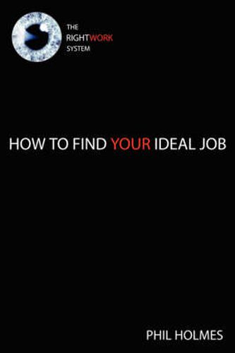 Cover image for The RIGHTWORK System: How to Find Your Ideal Job