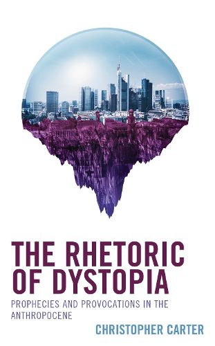 Cover image for The Rhetoric of Dystopia