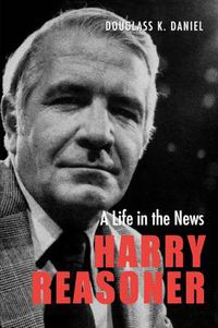 Cover image for Harry Reasoner: A Life in the News