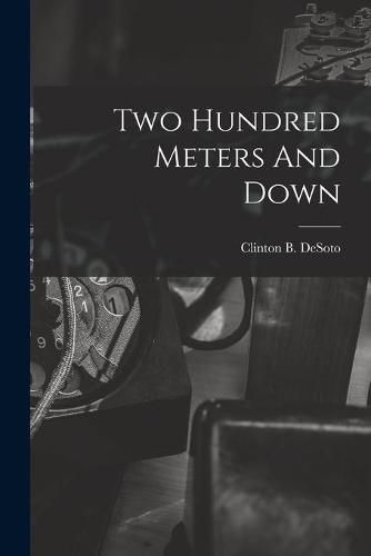 Cover image for Two Hundred Meters And Down