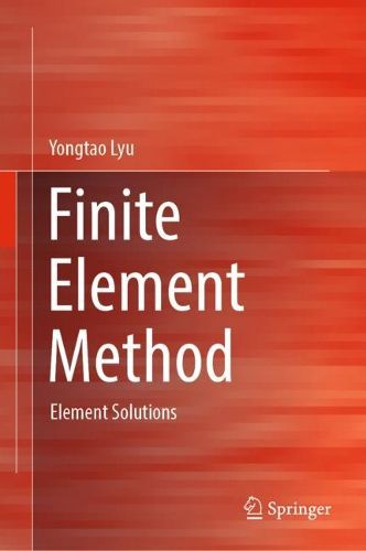 Cover image for Finite Element Method: Element Solutions