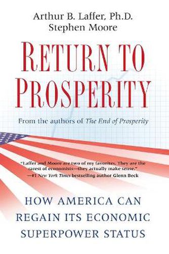 Cover image for Return to Prosperity: How America Can Regain Its Economic Superpower Status