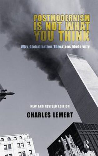 Cover image for Postmodernism is Not What You Think: Why Globalization Threatens Modernity