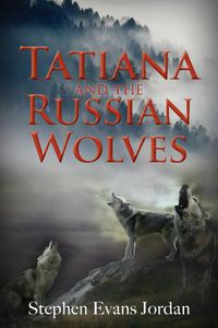 Cover image for Tatiana and the Russian Wolves