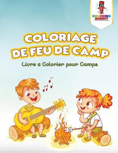 Coloriage de Feu de Camp: Livre a Colorier pour Camps