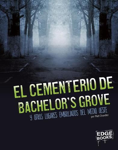 Cover image for El Cementerio de Bachelor's Grove Y Otros Lugares Embrujados del Medio Oeste