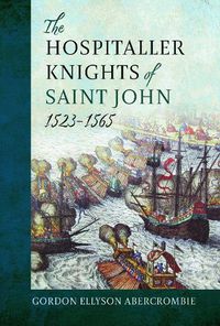 Cover image for The Hospitaller Knights of Saint John, 1523-1565