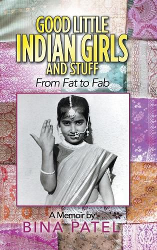 Cover image for Good Little Indian Girls and Stuff: From Fat to Fab
