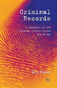 Cover image for Criminal Records: A Database for the Criminal Justice System and Beyond