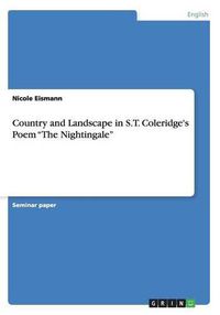 Cover image for Country and Landscape in S.T. Coleridge's Poem The Nightingale