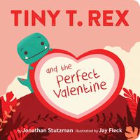 Cover image for Tiny T. Rex and the Perfect Valentine