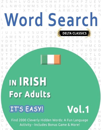 Cover image for Word Search in Irish for Adults - It's Easy! Vol.1 - Delta Classics - Find 2000 Cleverly Hidden Words