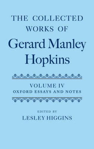 Cover image for The Collected Works of Gerard Manley Hopkins: Volume IV: Oxford Essays and Notes 1863-1868