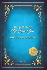 Cover image for Deep Waters Lift Your Gaze Prayer Book