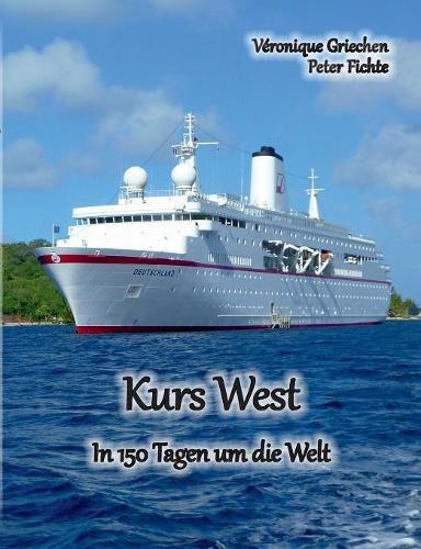 Cover image for Kurs West: In 150 Tagen um die Welt