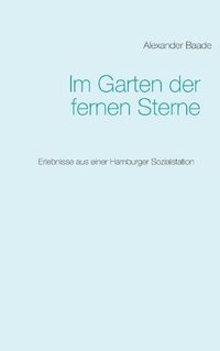 Cover image for Im Garten der fernen Sterne: Erlebnisse aus einer Hamburger Sozialstation