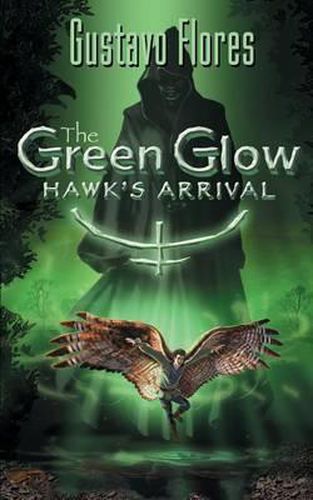 Cover image for The Green Glow  Hawk's Arrival