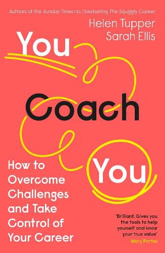 You Coach You: The No.1 Sunday Times Business Bestseller - How to Overcome Challenges and Take Control of Your Career